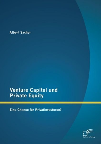 Produktbild: Venture Capital und Private Equity: Eine Chance f&uuml;r Privatinvestoren?