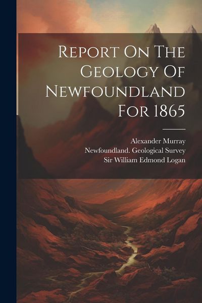 Produktbild: Report On The Geology Of Newfoundland For 1865