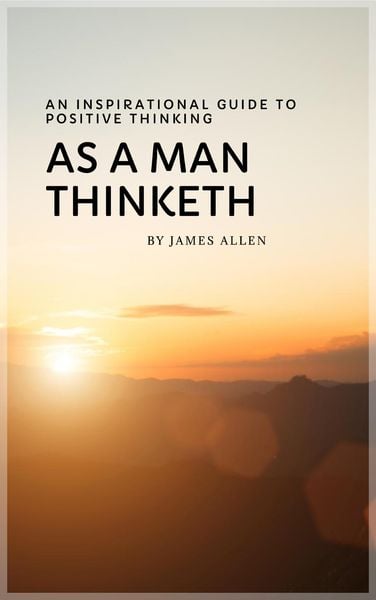 Produktbild: As a Man Thinketh: Master Your Thoughts, Shape Your Destiny