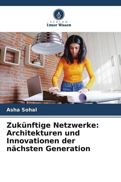 Produktbild: Zuk&uuml;nftige Netzwerke: Architekturen und Innovationen der n&auml;chsten Generation
