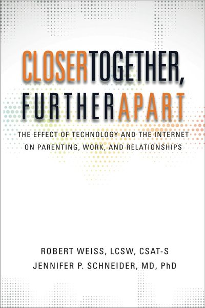 Produktbild: Closer Together, Further Apart: The Effect of Technology and the Internet on Parenting, Work, and Relationships