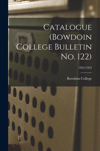 Produktbild: Catalogue (Bowdoin College Bulletin No. 122); 1922-1923