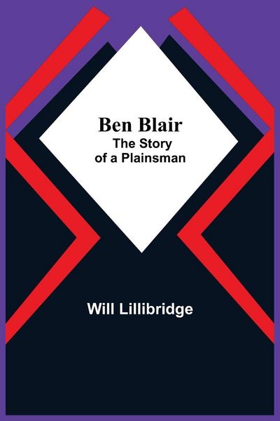 Produktbild: Ben Blair; The Story Of A Plainsman