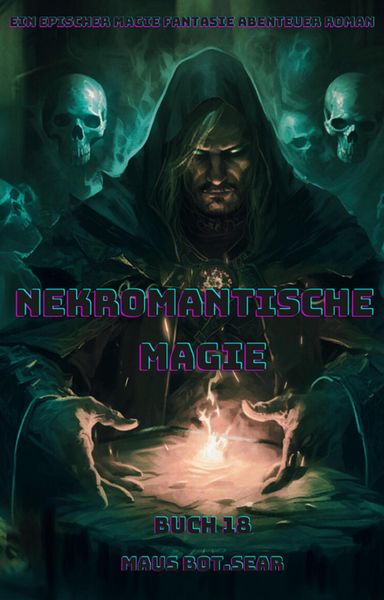 Produktbild: Nekromantische Magie:Ein Epischer Magie Fantasie Abenteuer Roman (Buch 18)