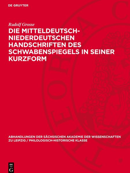 Die mitteldeutsch-niederdeutschen Handschriften des Schwabenspiegels in seiner Kurzform