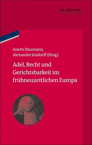 Produktbild: Adel, Recht und Gerichtsbarkeit im fr&uuml;hneuzeitlichen Europa