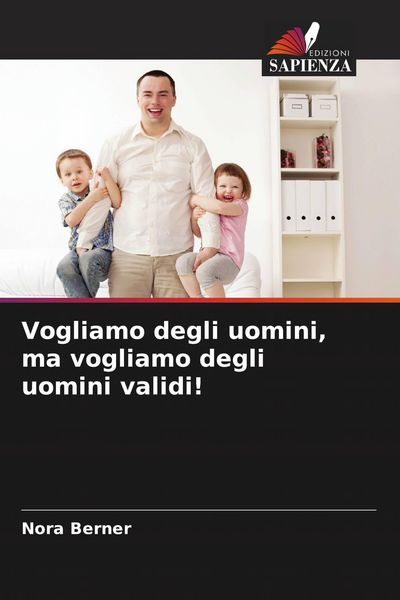 Produktbild: Vogliamo degli uomini, ma vogliamo degli uomini validi!