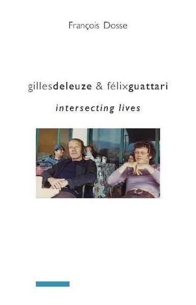 Produktbild: Gilles Deleuze and F&eacute;lix Guattari - Intersecting Lives