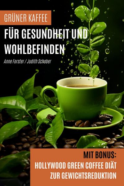 Produktbild: Gr&uuml;ner Kaffee f&uuml;r Gesundheit und Wohlbefinden