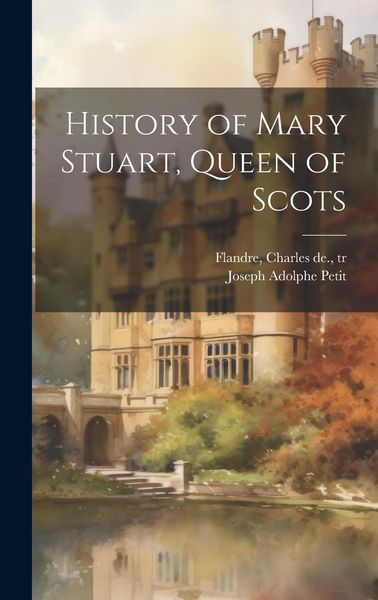 Produktbild: History of Mary Stuart, Queen of Scots