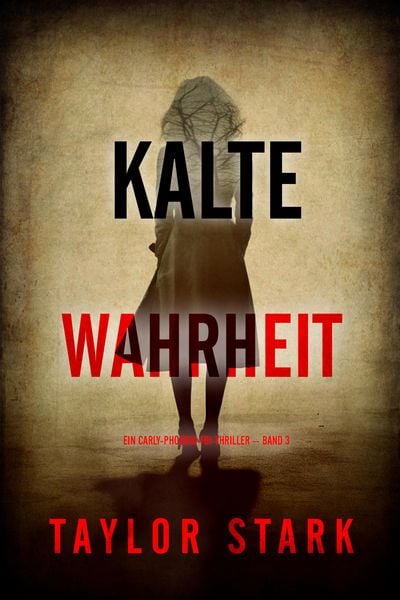 Produktbild: Kalte Wahrheit (Ein Carly-Phoenix-FBI-Thriller - Band 3)