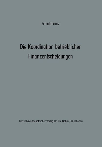 Produktbild: Die Koordination betrieblicher Finanzentscheidungen