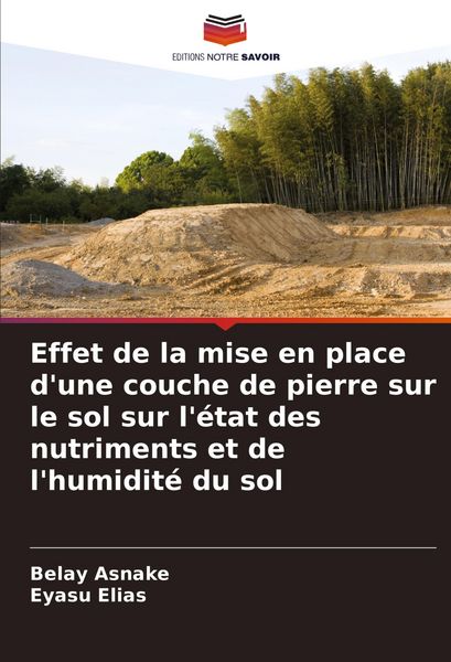 Produktbild: Effet de la mise en place d'une couche de pierre sur le sol sur l'&eacute;tat des nutriments et de l'humidit&eacute; du sol