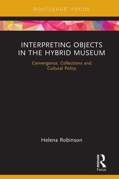 Produktbild: Interpreting Objects in the Hybrid Museum