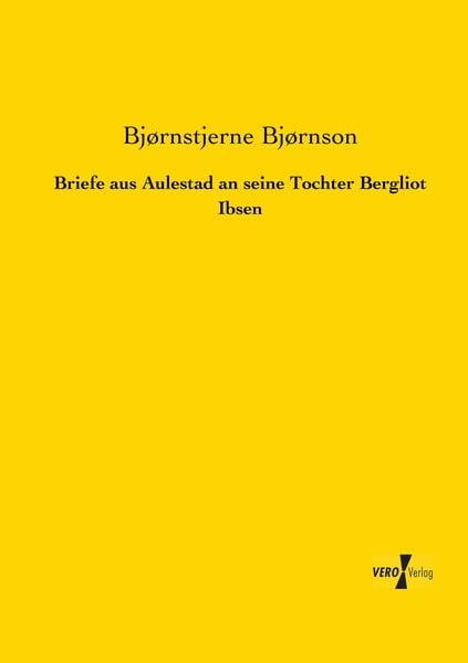 Produktbild: Briefe aus Aulestad an seine Tochter Bergliot Ibsen