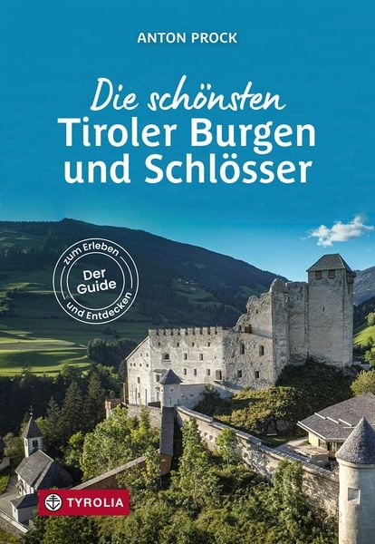 Produktbild: Die sch&ouml;nsten Tiroler Burgen und Schl&ouml;sser