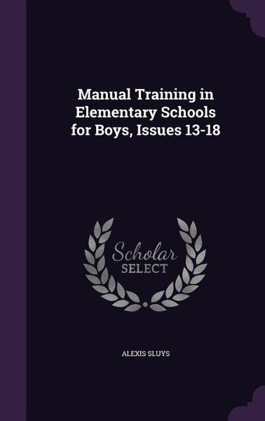 Produktbild: Manual Training in Elementary Schools for Boys, Issues 13-18