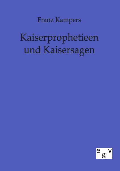 Produktbild: Kaiserprophetieen und Kaisersagen