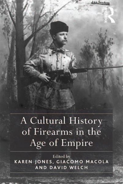 Produktbild: A Cultural History of Firearms in the Age of Empire
