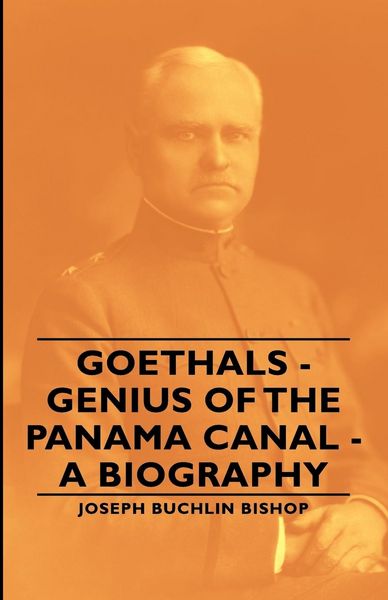 Produktbild: Goethals - Genius of the Panama Canal - A Biography