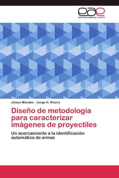 Produktbild: Dise&ntilde;o de metodolog&iacute;a para caracterizar im&aacute;genes de proyectiles