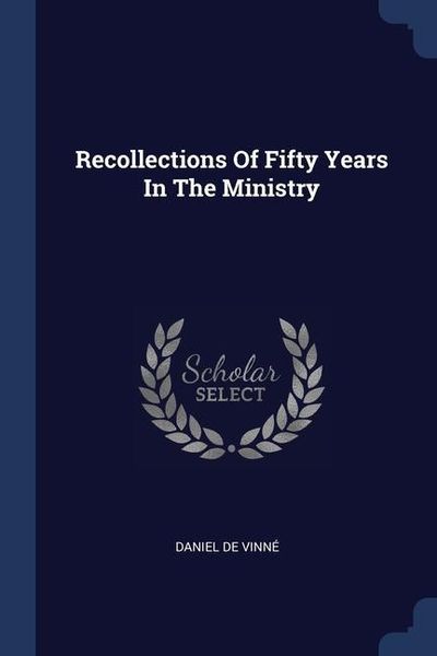 Produktbild: Recollections Of Fifty Years In The Ministry