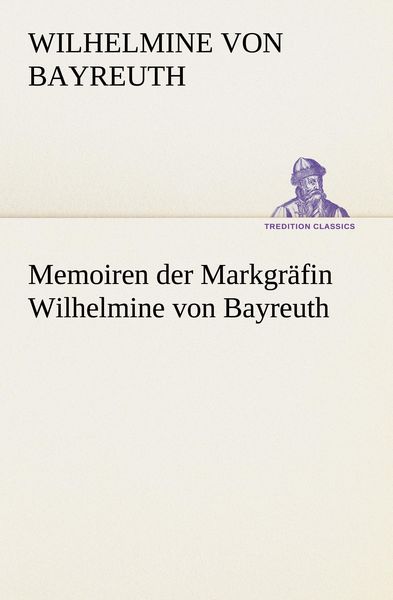 Produktbild: Memoiren der Markgr&auml;fin Wilhelmine von Bayreuth