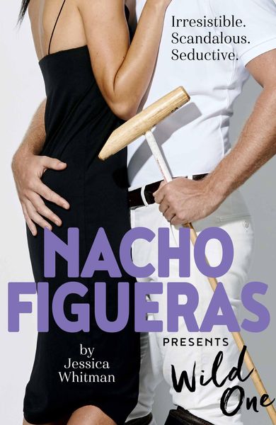 Produktbild: Nacho Figueras presents: Wild One (The Polo Season Series: 2)