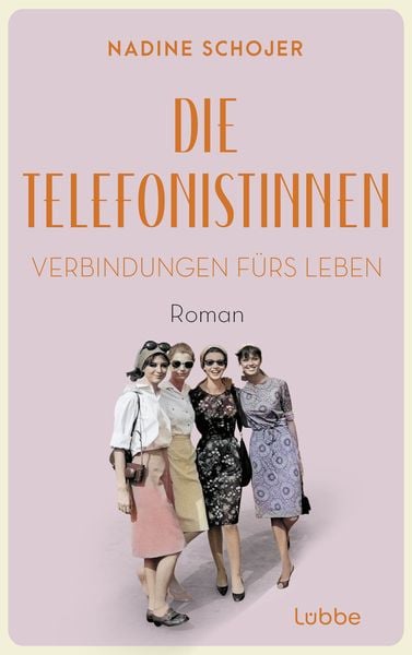 Produktbild: Die Telefonistinnen - Verbindungen f&uuml;rs Leben