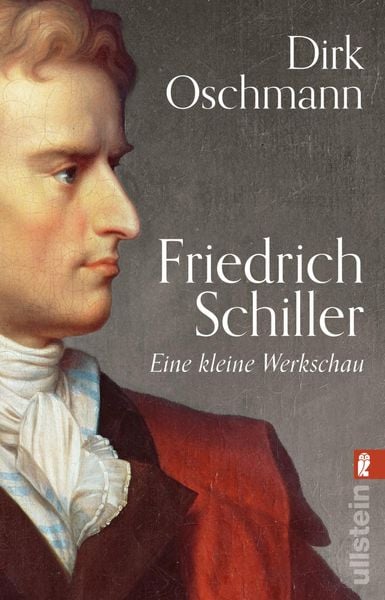 Friedrich Schiller, Taschenbuch von Dirk Oschmann, Ullstein Taschenbuch, 978-3-548-07023-0