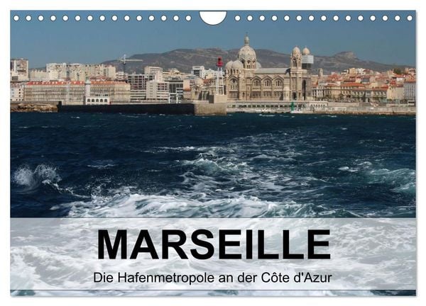 Produktbild: MARSEILLE - Die Hafenmetropole an der C&ocirc;te d'Azur (Wandkalender 2026 DIN A4 quer), CALVENDO Monatskalender