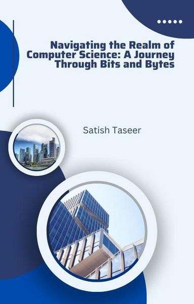 Produktbild: Navigating the Realm of Computer Science: A Journey Through Bits and Bytes