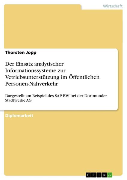 Der Einsatz analytischer Informationssysteme zur Vetriebsunterstützung im Öffentlichen Personen-Nahverkehr, Taschenbuch von Thorsten Jopp, GRIN,