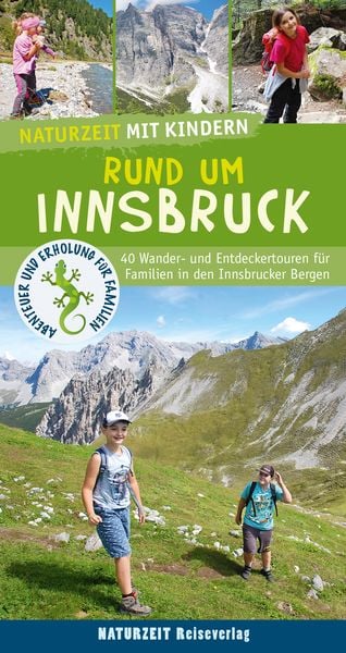 Naturzeit mit Kindern: Rund um Innsbruck, Taschenbuch von Verena Wagner, Naturzeit Reiseverlag, 978-3-944378-29-9
