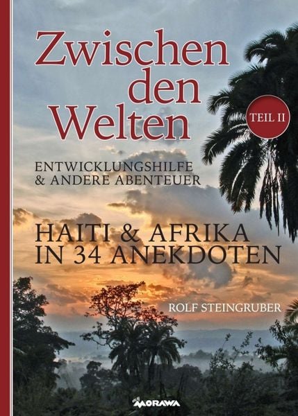 Produktbild: Zwischen den Welten - Haiti & Afrika in 34 Anekdoten