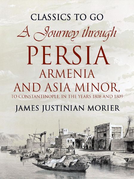Produktbild: A Journey through Persia, Armenia, and Asia Minor, to Constantinople, in the Years 1808 and 1809