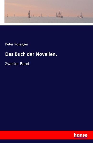 Das Buch der Novellen., Taschenbuch von Peter Rosegger, Hansebooks, 9783741113093