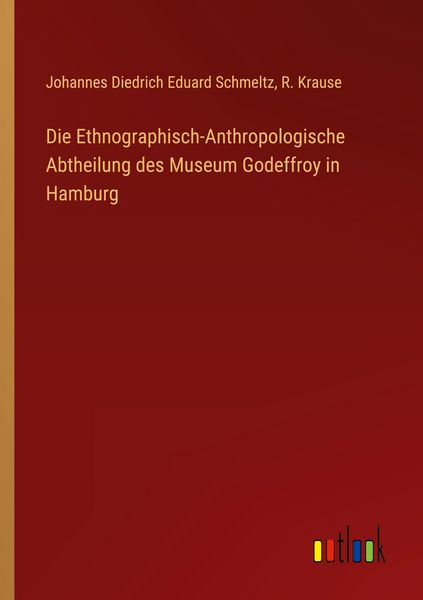 Produktbild: Die Ethnographisch-Anthropologische Abtheilung des Museum Godeffroy in Hamburg