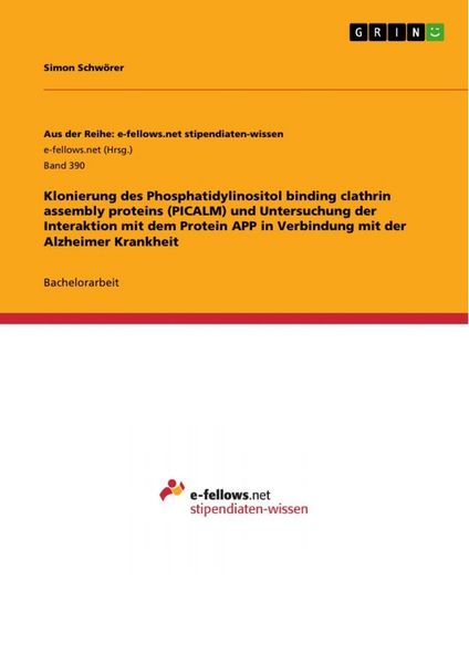 Produktbild: Klonierung des Phosphatidylinositol binding clathrin assembly proteins (PICALM) und Untersuchung der Interaktion mit dem Protein APP in Verbindung mit