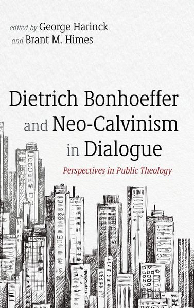 Produktbild: Dietrich Bonhoeffer and Neo-Calvinism in Dialogue