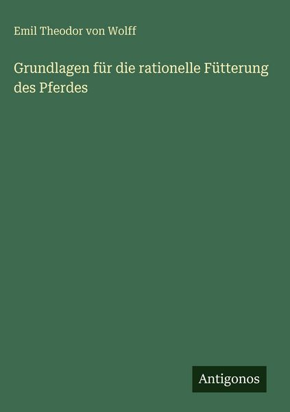 Produktbild: Grundlagen f&uuml;r die rationelle F&uuml;tterung des Pferdes