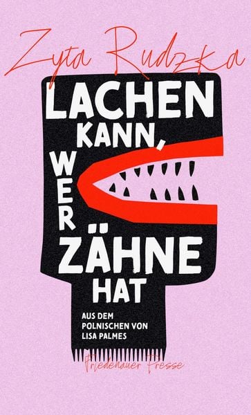 Lachen kann, wer Zähne hat, Gebundene Ausgabe von Zyta Rudzka, Friedenauer Presse, 9783751880466