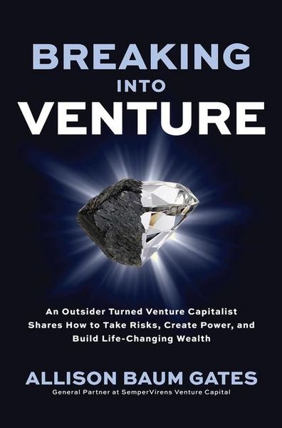 Produktbild: Breaking Into Venture: An Outsider Turned Venture Capitalist Shares How to Take Risks, Create Power, and Build Life-Changing Wealth