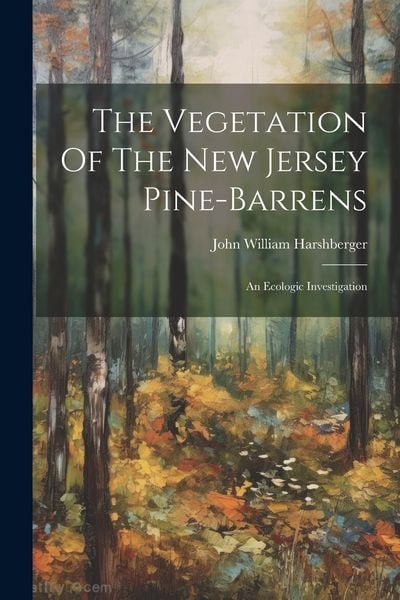 Produktbild: The Vegetation Of The New Jersey Pine-barrens: An Ecologic Investigation