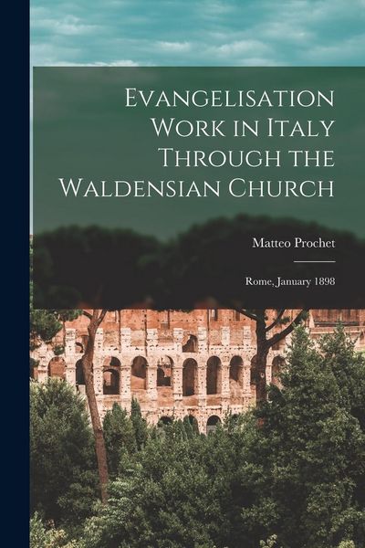 Produktbild: Evangelisation Work in Italy Through the Waldensian Church: Rome, January 1898