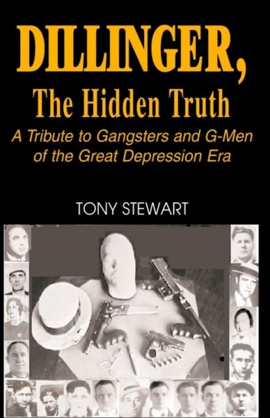 Produktbild: Stewart, T: Dillinger, the Hidden Truth