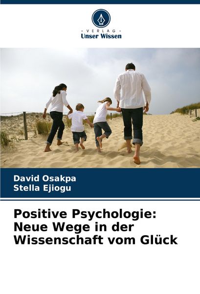 Produktbild: Positive Psychologie: Neue Wege in der Wissenschaft vom Gl&uuml;ck