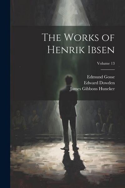 Produktbild: The Works of Henrik Ibsen; Volume 13