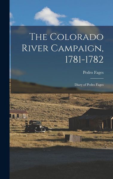 Produktbild: The Colorado River Campaign, 1781-1782: Diary of Pedro Fages