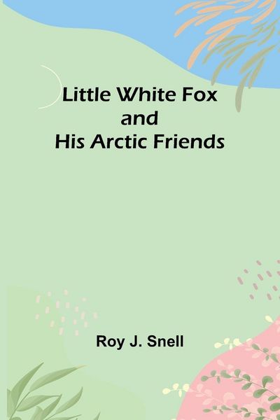 Produktbild: Little White Fox and his Arctic Friends